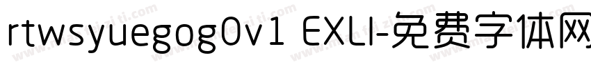 rtwsyuegog0v1 EXLI字体转换